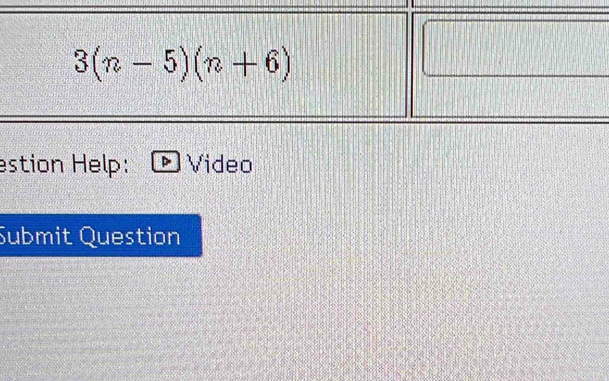 estion Help: Video
Submit Question