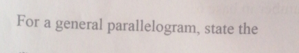 For a general parallelogram, state the