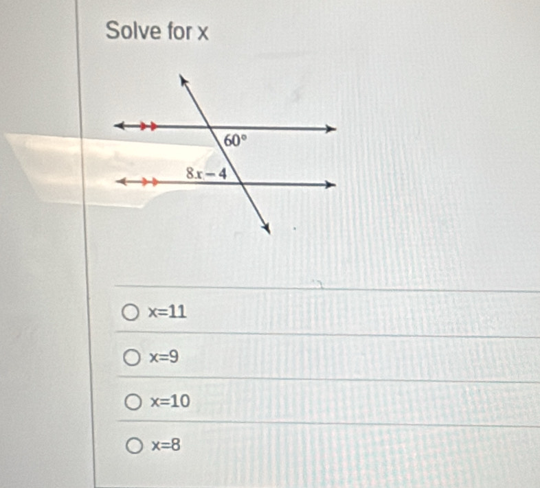 Solve for x
x=11
x=9
x=10
x=8