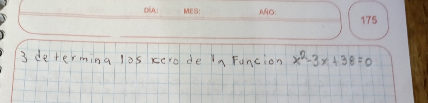 determina los xero de la Funcion x^2-3x+38=0