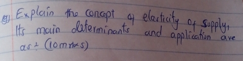 () Explain the concept of electicity of sapply 
It's main determinants and application are
15^2 (10mn* 5)