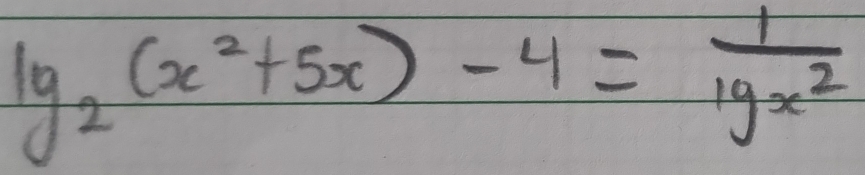 lg _2(x^2+5x)-4= 1/lg x^2 