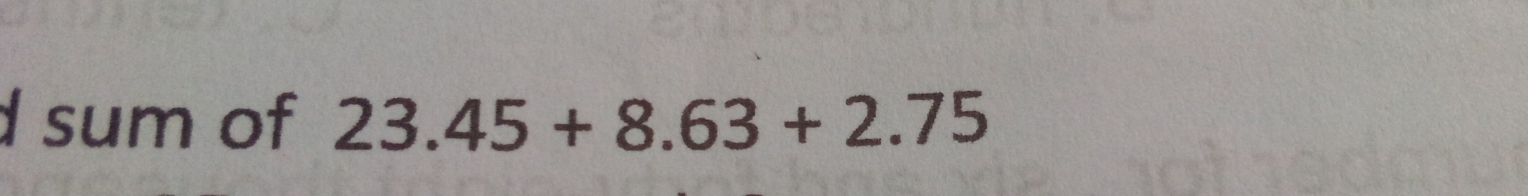 sum of 23.45+8.63+2.75