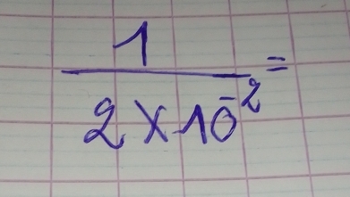  1/2* 10^(-2) =