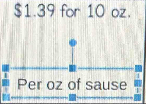 $1.39 for 10 oz. 
Per oz of sause