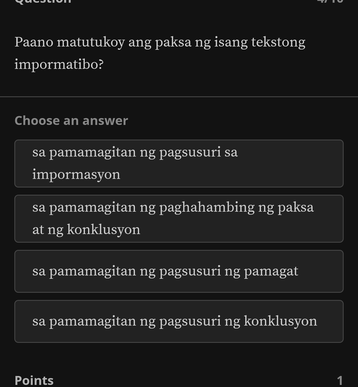 Paano matutukoy ang paksa ng isang tekstong
impormatibo?
Choose an answer
sa pamamagitan ng pagsusuri sa
impormasyon
sa pamamagitan ng paghahambing ng paksa
at ng konklusyon
sa pamamagitan ng pagsusuri ng pamagat
sa pamamagitan ng pagsusuri ng konklusyon
Points 1