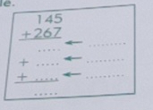 le.
beginarrayr 145 +267 +262 +□ □ □  hline endarray _____ 
_