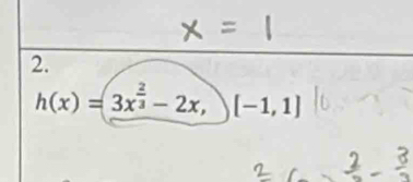 h(x)=3x^(frac 2)3-2x,)[-1,1]