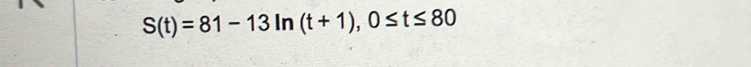 S(t)=81-13ln (t+1), 0≤ t≤ 80