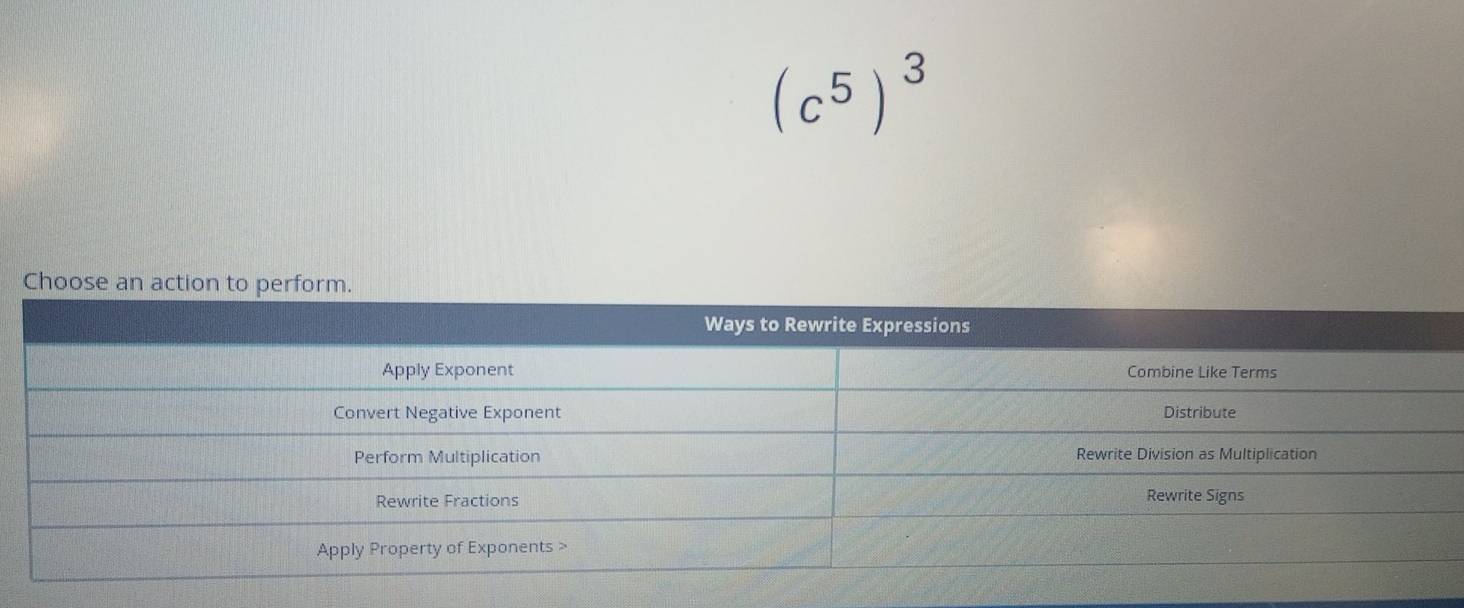 (c^5)^3
Choose an action to perform.