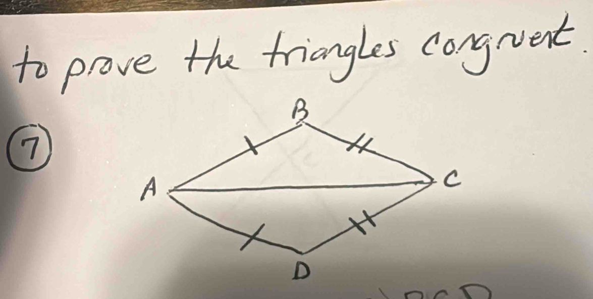 to prove the triangles congrvent 
⑦