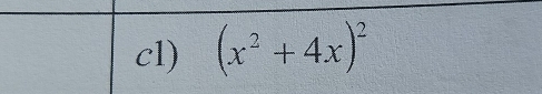 cl) (x^2+4x)^2