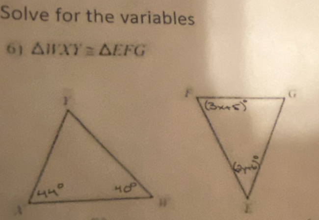 Solve for the variables 
6 △ WXY≌ △ EFG