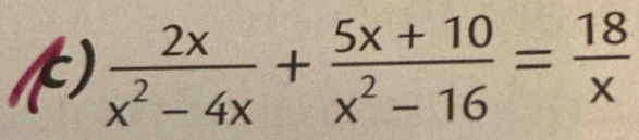  2x/x^2-4x + (5x+10)/x^2-16 = 18/x 