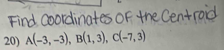 A(-3,-3), B(1,3), C(-7,3)