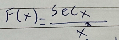 F(x)= sec x/x^2 