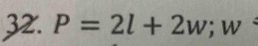 P=2l+2w;;w