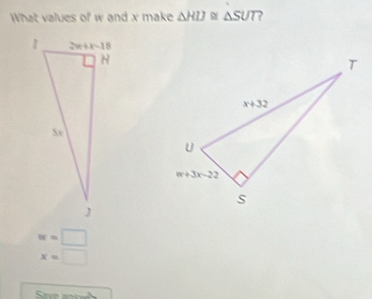 What values of w and x make △ HIJ≌ △ SUT
w=□
x=□