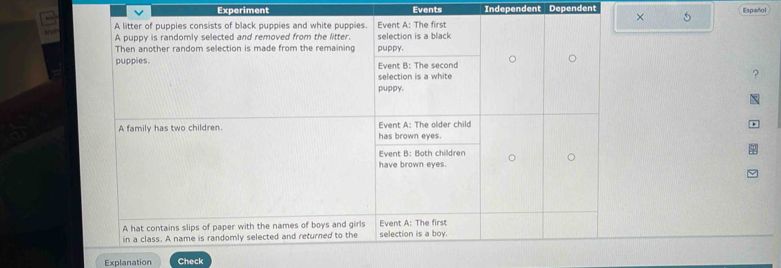 Experiment Events Independent Dependent Español 
× 5 
Iro 
? 
Explanation Check