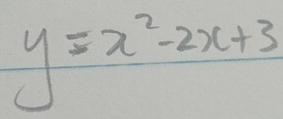 y=x^2-2x+3