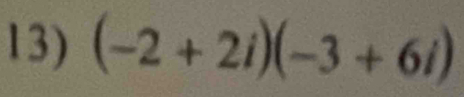 (-2+2i)(-3+6i)