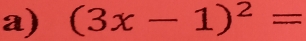 (3x-1)^2=