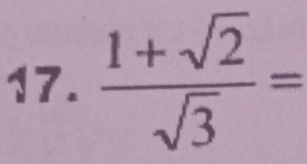  (1+sqrt(2))/sqrt(3) =