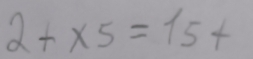 2+x5=15+