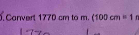 Convert 1770 cm to m (100cm=1