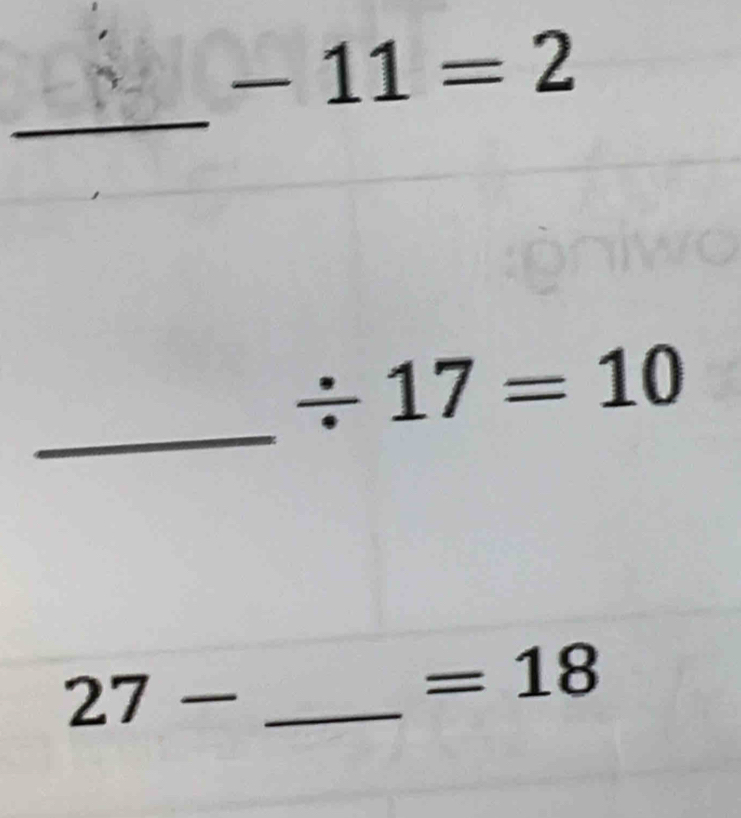 -11=2
_ 
_
/ 17=10
_ 27-
=18