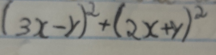 (3x-y)^2+(2x+y)^2