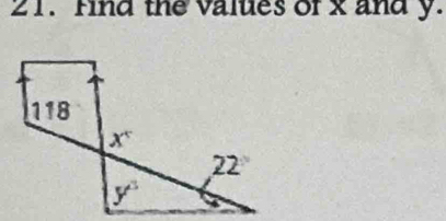 Find the values of x and y.
118
x
22
y