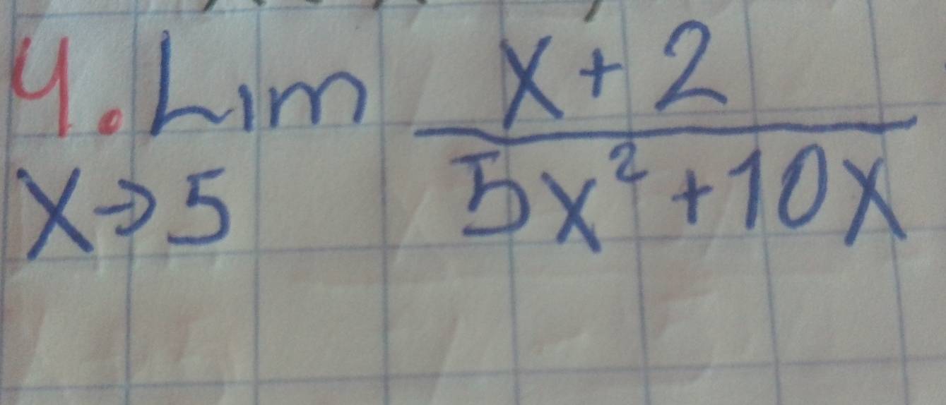 4.4.Lim xto 5endarray  (x+2)/5x^2+10x 