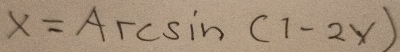 x=Arcsin (1-2x)