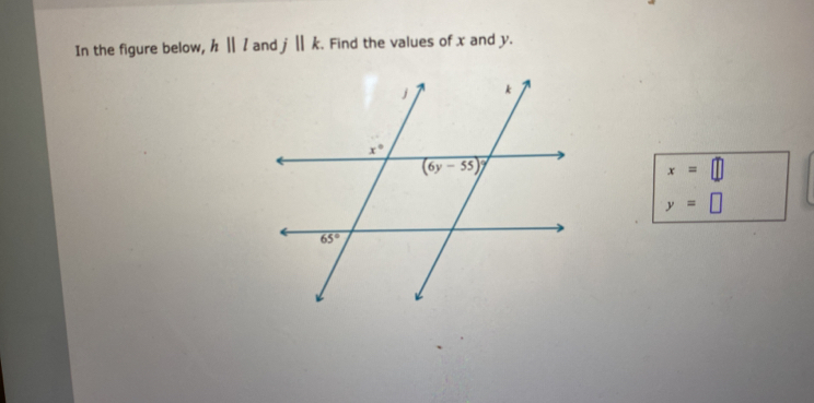 In the figure below, hparallel l and j||k. Find the values of x and y.
x=□
y=□