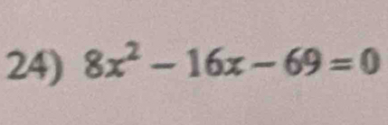 8x^2-16x-69=0