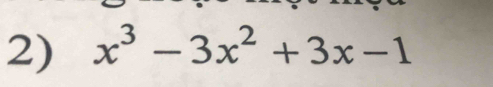 x^3-3x^2+3x-1