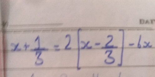 x+ 1/3 =2[x- 2/3 ]-6x