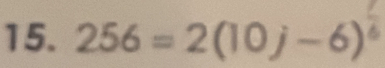 256=2(10j-6)^6