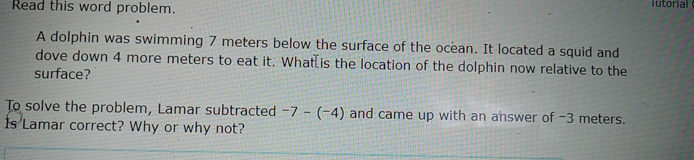 Solved: Read this word problem. lutorial A dolphin was swimming 7 ...
