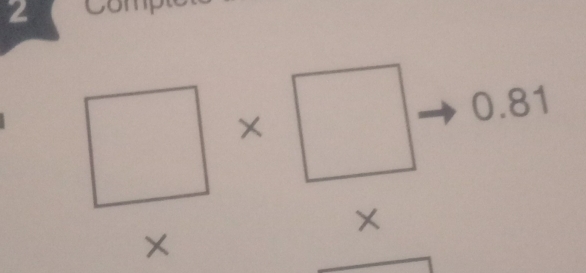 2
□ * □ to 0.8
1
frac □ _1° * 
×