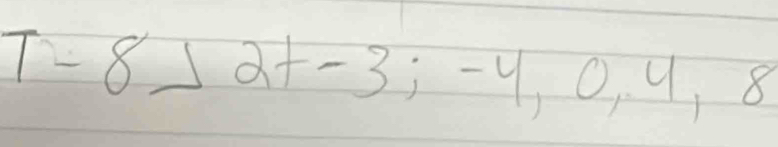 T-8>2t-3;-4,0,4,8