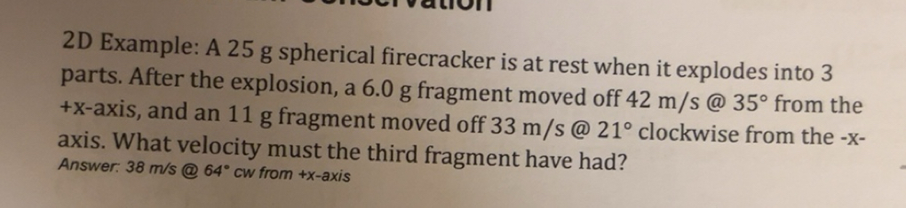 Solved: 2D Example: A 25 g spherical firecracker is at rest when it ...