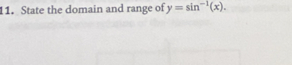 State the domain and range of y=sin^(-1)(x).