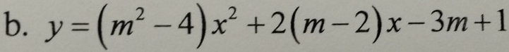 y=(m^2-4)x^2+2(m-2)x-3m+1