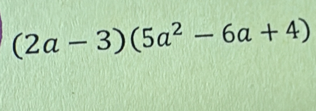 (2a-3)(5a^2-6a+4)