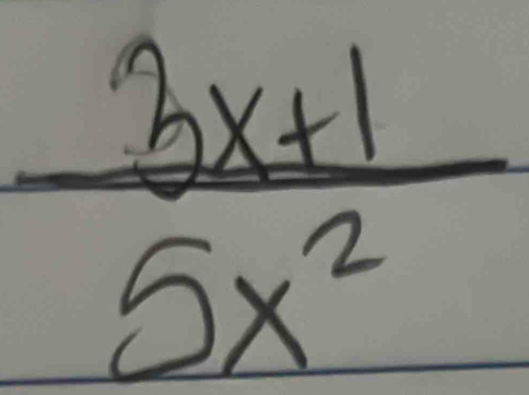  (3x+1)/5x^2 