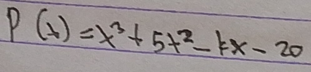 P(x)=x^3+5t^2-kx-20