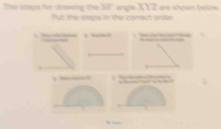 The staps ler drawing the 58° angle XYZ are shown below. 
Put the steps in the comect order 
p tmbt — 


, ,