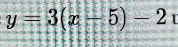 y=3(x-5)-2